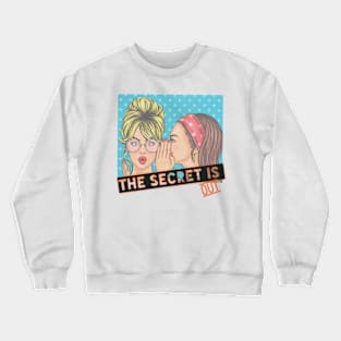 The secret is out Crewneck Sweatshirt